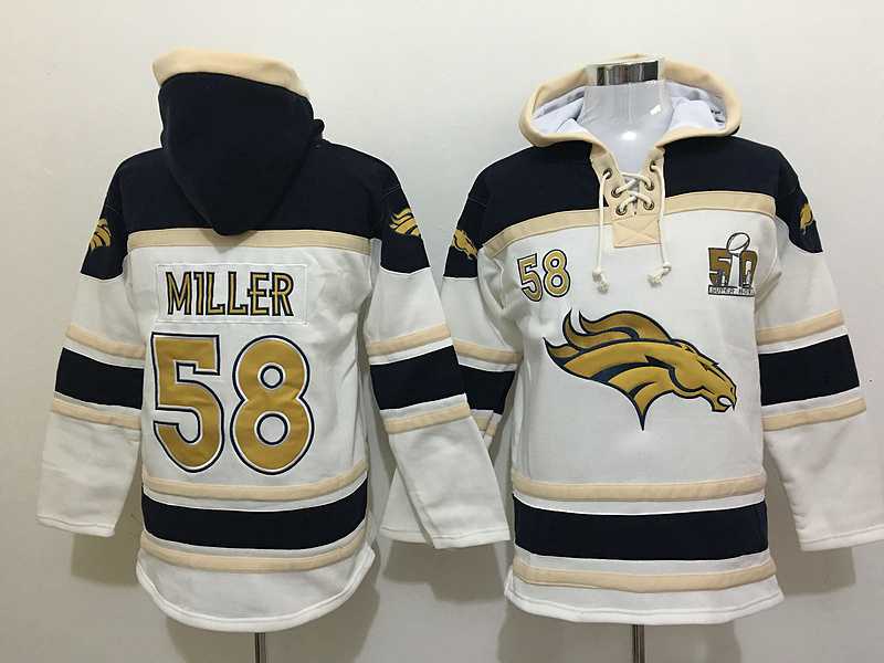 Nike Denver Broncos #58 Von Miller White Sawyer Hooded Sweatshirt Super Bowl 50 Collection NFL Hoodie,We sell and wholesale Nike Denver Broncos #58 Von Miller White Sawyer Hooded Sweatshirt Super Bowl 50 Collection NFL Hoodie on line form chian!